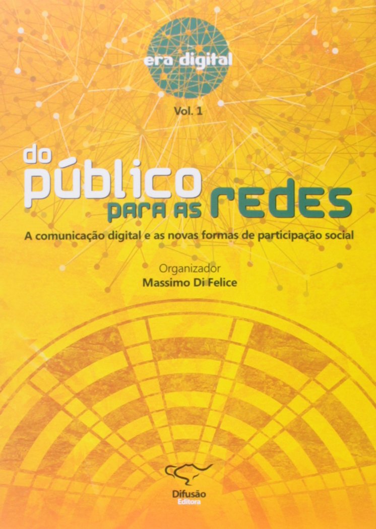 Do Publico Para as Redes. A Comunicação Digital e as Novas Formas de Participação Social baixar o livro de graça