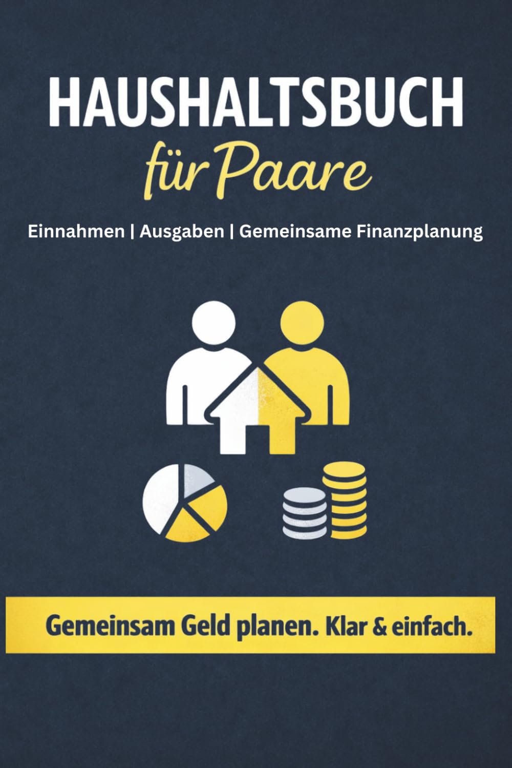 Haushaltsbuch für Paare: Budgetplaner für gemeinsame Finanzen | Einnahmen, Ausgaben & Sparziele einfach im Griff (German Edition) baixar o livro de graça