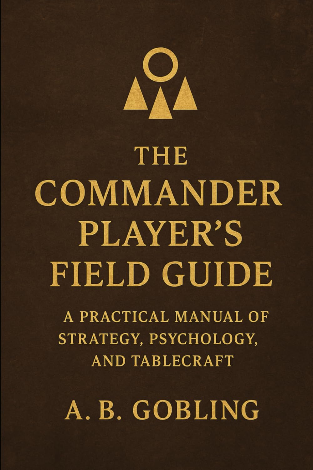 capítulo por capítulo baixar The Commander Player's Field Guide: A Practical Manual of Strategy, Psychology, and Tablecraft