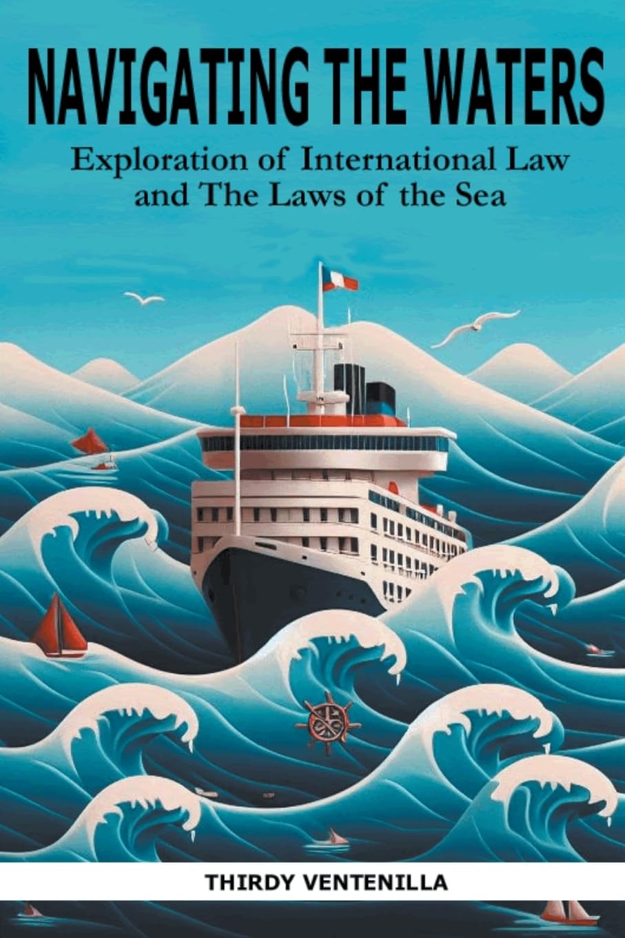 Navigating the Waters: An Exploration of International Law and the Laws of the Sea baixar livro de graça