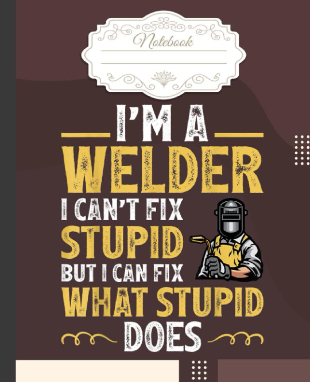 capítulo por capítulo baixar I'm A Welder I Can't Fix Stupid Notebook: Great Notebook Gifts For Welders, Welding Composition Notebook 7.5”x9.25”, 120 Wide Ruled Pages Journal Diary
