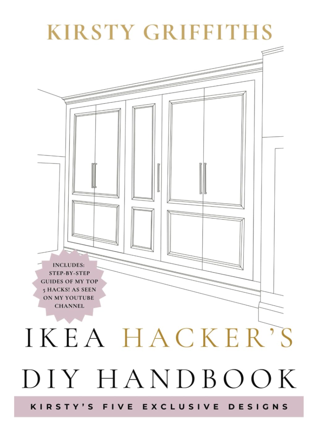 IKEA Hacker's DIY Handbook - Kirsty's Designs: Transforming Flat-Packs With Creative Hacks,, Kirsty's Clever DIY Hacks, Save Money With These DIY Hacks baixar livro de graça