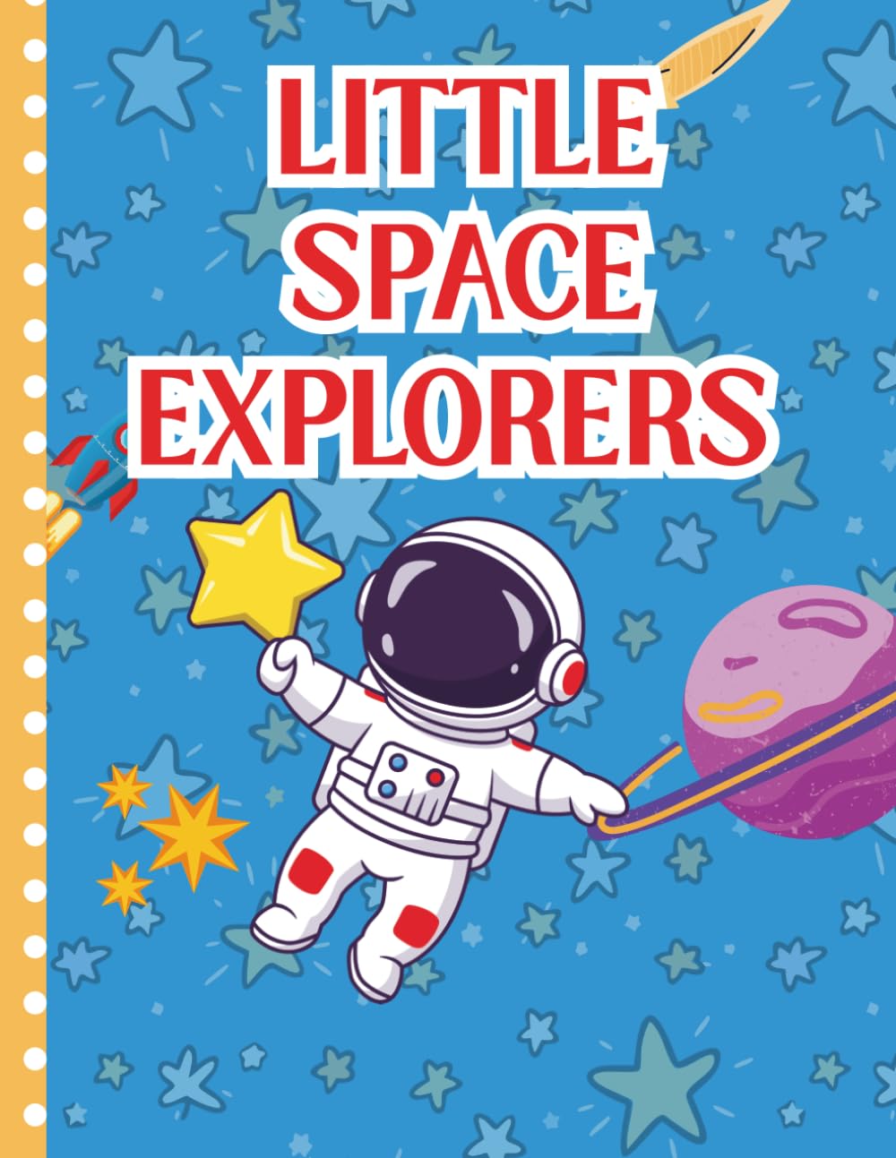 ler totalmente Little Space Explorers: A Fun Space Coloring Book for Kids with Rockets Astronauts Planets Stars and Space Adventures