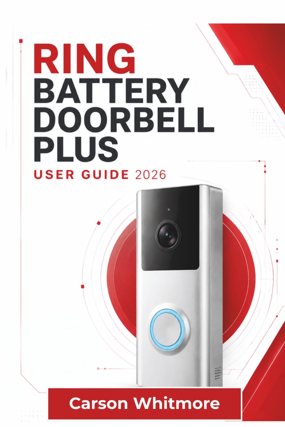 ler totalmente Ring Battery Doorbell Plus USER GUIDE 2026: Setup, Daily Operation, Motion Settings, Video Management, Privacy Controls, Maintenance, and Practical... For a Smoother Home Monitoring Experience