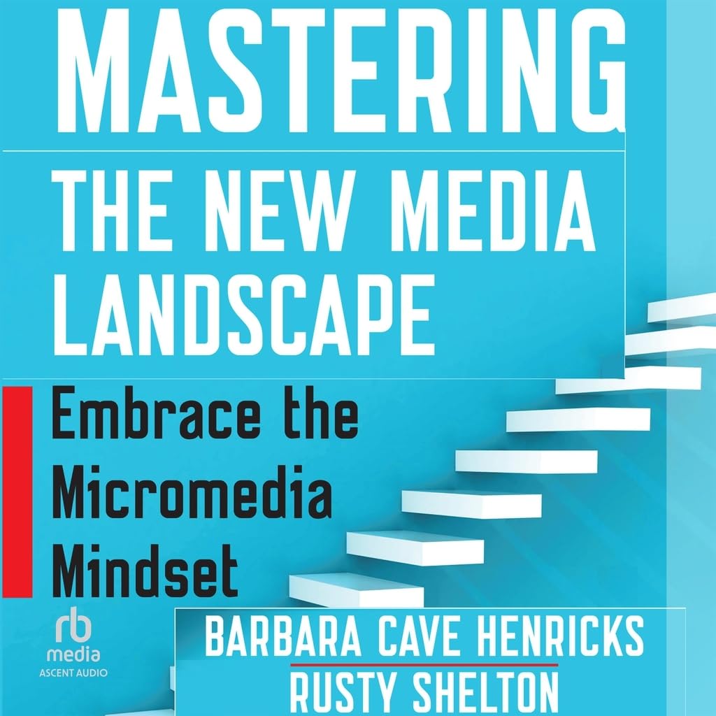 Mastering the New Media Landscape: Embrace the Micromedia Mindset baixar livro de graça
