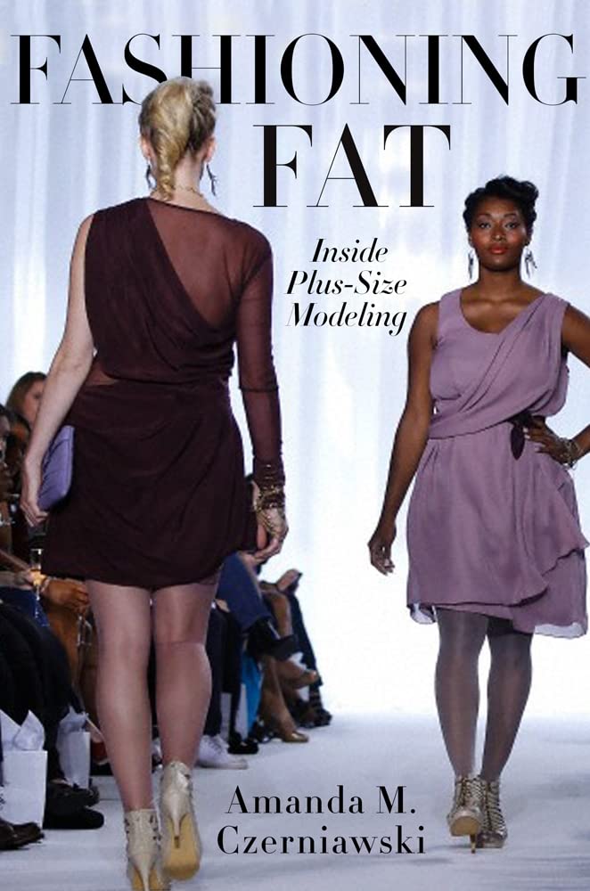 Fashioning Fat: Inside Plus-Size Modeling (English Edition) baixar livro de graça