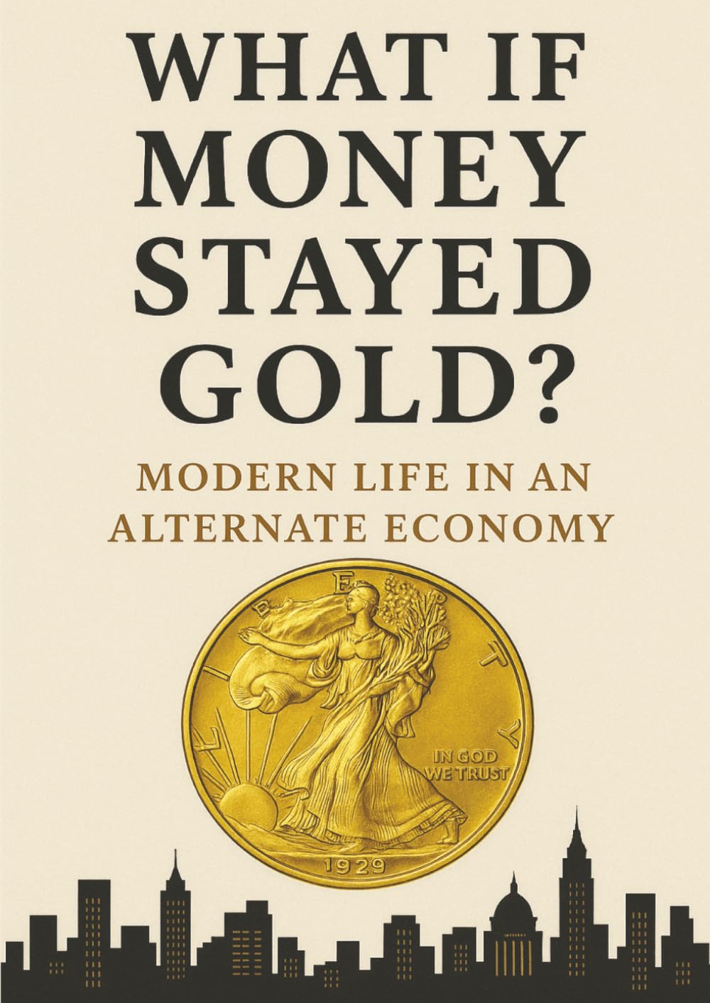 capítulo por capítulo baixar What If Money Stayed Gold? Modern Life in an Alternate Economy: From Paychecks to Politics: Imagining a Modern World Anchored in Gold