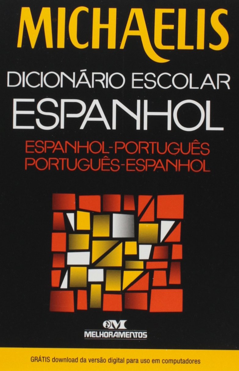 Michaelis. Dicionário Escolar Espanhol. Espanhol- Português. Português- Espanhol. Doutores da Alegria baixar o livro de graça