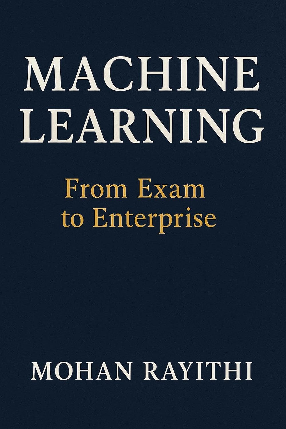 ler totalmente Machine Learning Mastery: From Exam to Enterprise (English Edition)