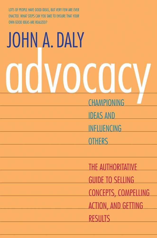 ler totalmente Advocacy: Championing Ideas and Influencing Others