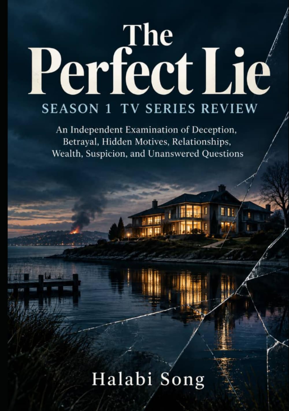 capítulo por capítulo baixar The Perfect Lie Season 1 TV Series Review: An Independent Examination of Deception, Betrayal, Hidden Motives, Relationships, Wealth, Suspicion, and Unanswered Questions