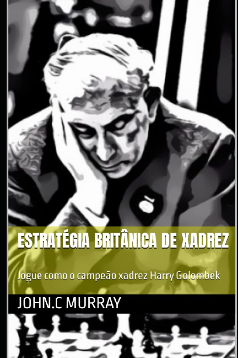 Estratégia britânica de xadrez: Jogue como o campeão xadrez Harry Golombek (Portuguese Edition) baixar livro de graça