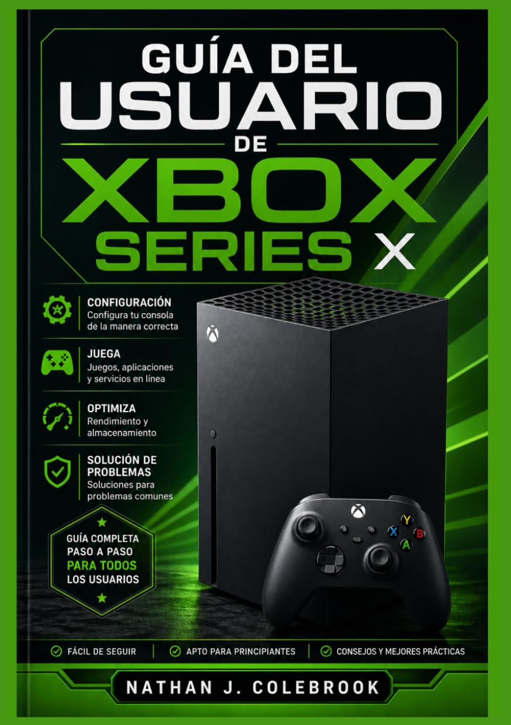 Guía del usuario de Xbox Series X: Instrucciones paso a paso para la configuración, las funciones de juego, la optimización del rendimiento y la... de Nathan J. Colebrook) (Spanish Edition) baixar livro de graça