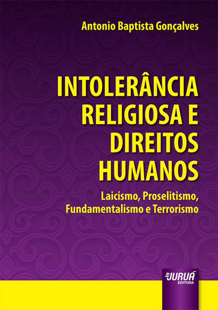 Intolerância Religiosa e Direitos Humanos: Laicismo, Proselitismo, Fundamentalismo e Terrorismo baixar livro de graça