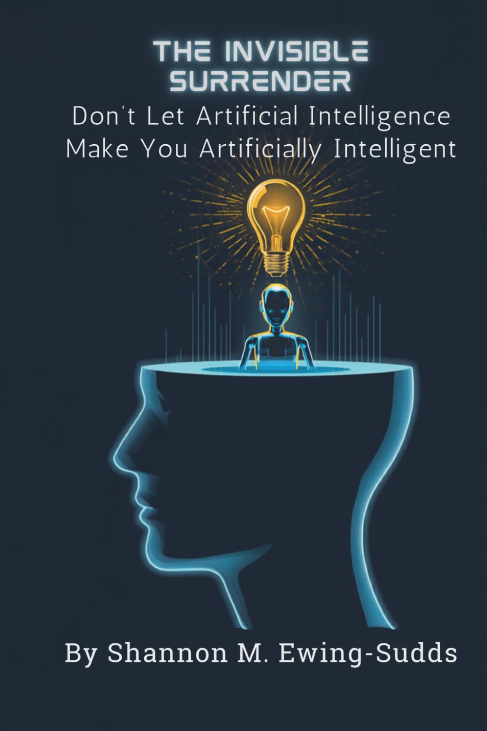 capítulo por capítulo baixar The Invisible Surrender: Don't Let Artificial Intelligence make You Artificially Intelligent
