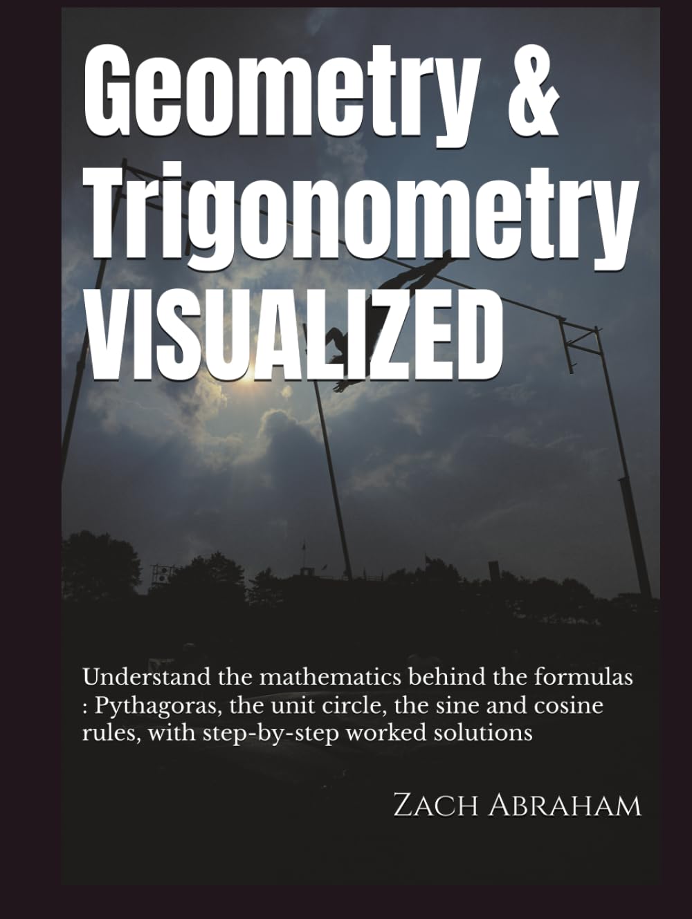 capítulo por capítulo baixar Geometry & Trigonometry VISUALIZED: Understand the mathematics behind the formulas: Pythagoras, the unit circle, the sine and cosine rules, with step-by-step worked solutions (lego math)