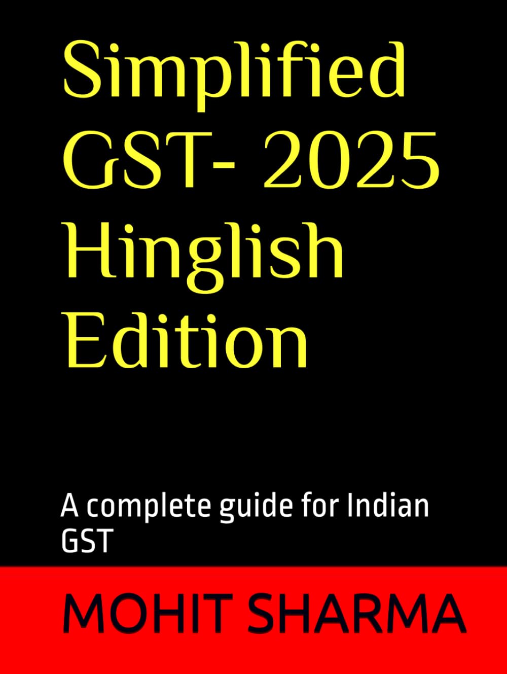 ler totalmente Simplified GST - 2025 Hinglish Edition: a complete guide for all: students, teachers, accountants, CA's, consultants, lawyers, business owners complying with tax rules, professionals & general public