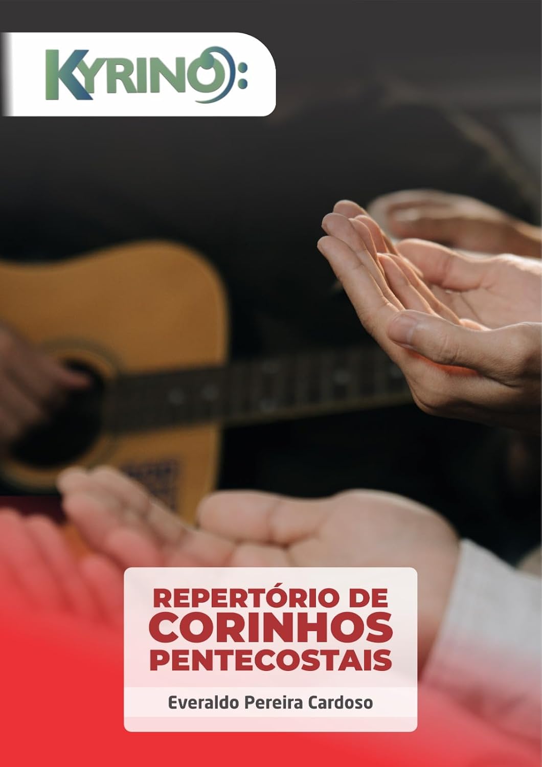 Repertório de Corinhos Pentecostais: O Melhor dos louvores para cultos e missões