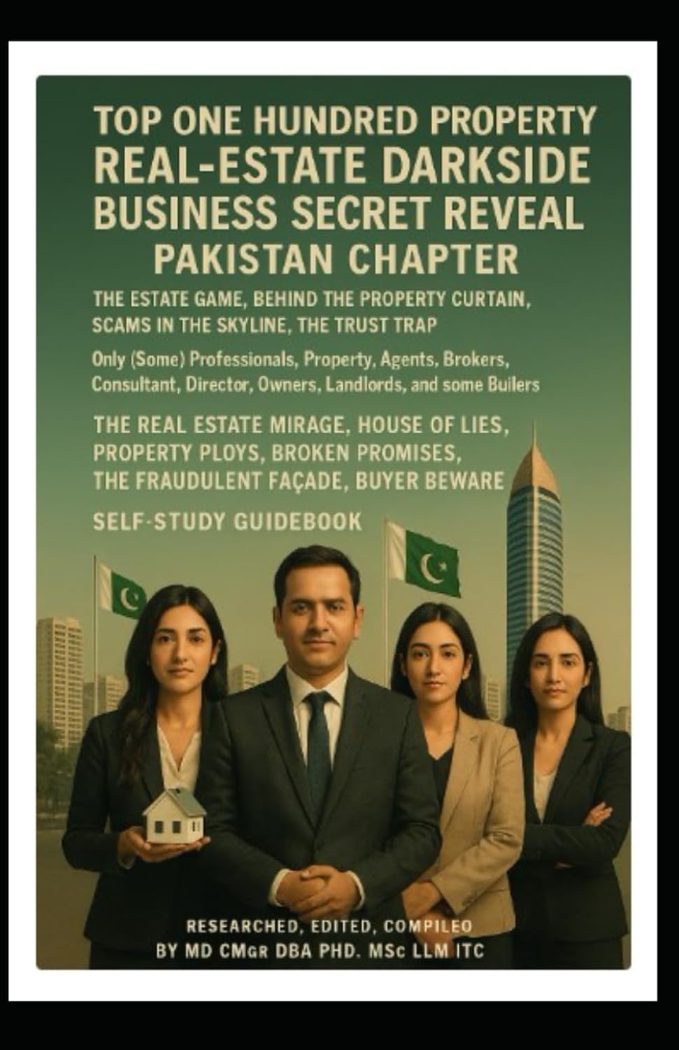 Top One Hundred Property, Real-estate Darkside Business Secret Reveal Pakistan Chapter: The Real Estate Mirage House of Lies Property Ploys Broken... Façade Buyer Beware guide Self-Study Handbook baixar livro de graça