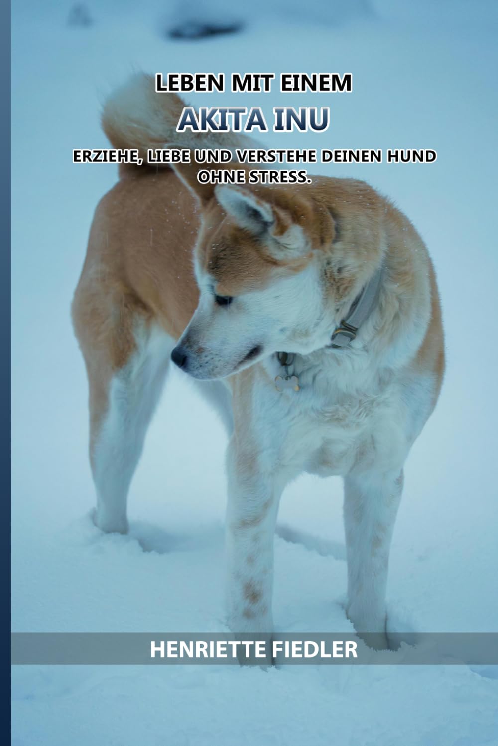 Leben mit einem Akita Inu: Erziehe, liebe und verstehe deinen Hund ohne Stress. (German Edition) baixar o livro de graça