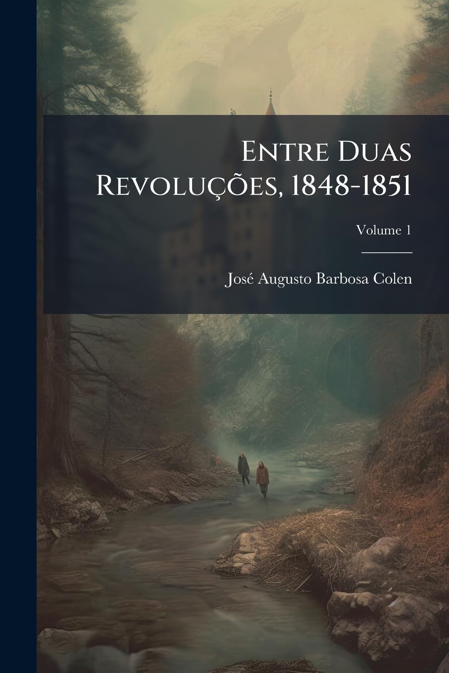Entre Duas Revoluções, 1848-1851, Volume 1 baixar livro de graça