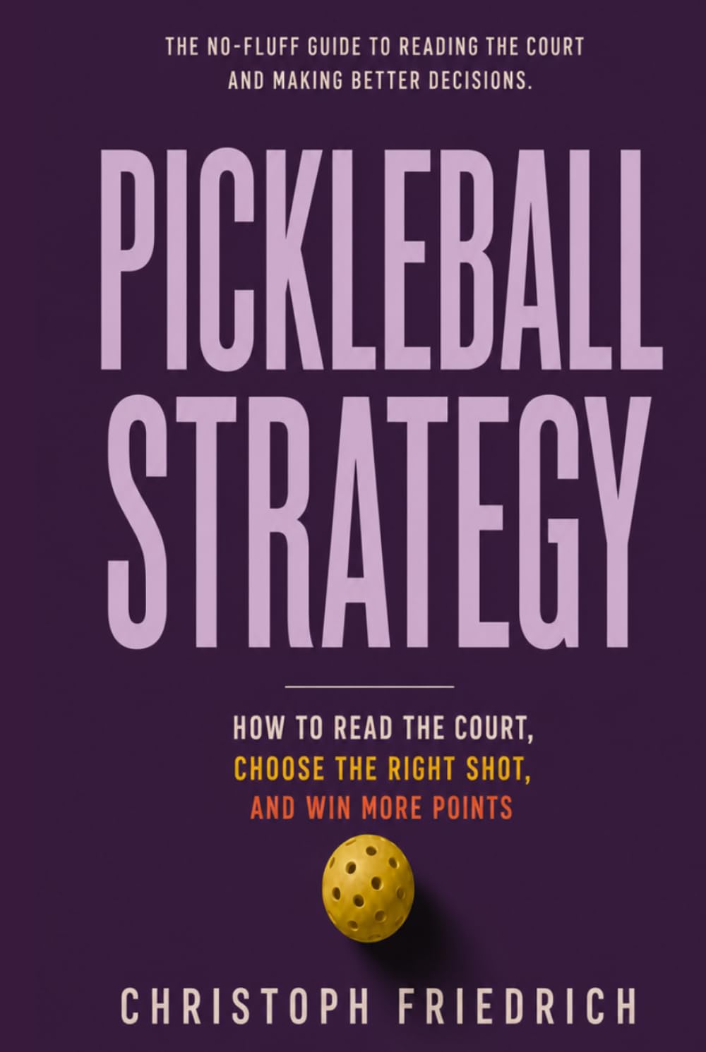 capítulo por capítulo baixar Pickleball Strategy: How to Read the Court, Choose the Right Shot, and Win More Points (The Complete Pickleball Series)
