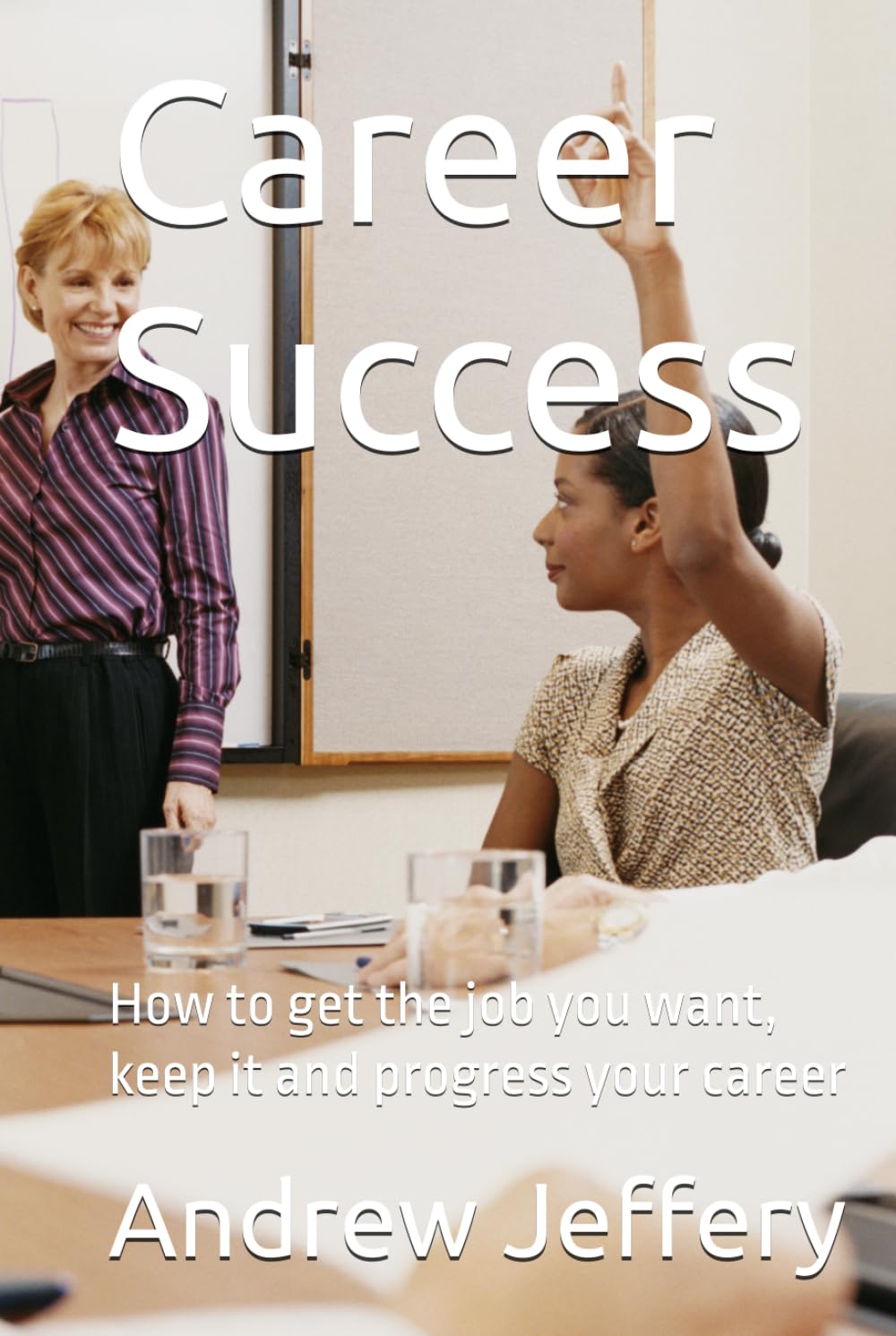 capítulo por capítulo baixar Career Success: How to get the job you want, keep it and progress your career