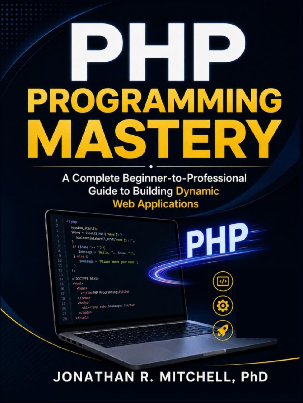 ler totalmente PHP Programming Mastery: A Complete Beginner-to-Professional Guide to Building Dynamic Web Applications