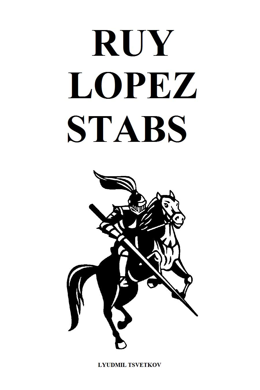 Ruy Lopez Stabs (Chess Opening Stabs Book 1) (English Edition) baixar livro de graça