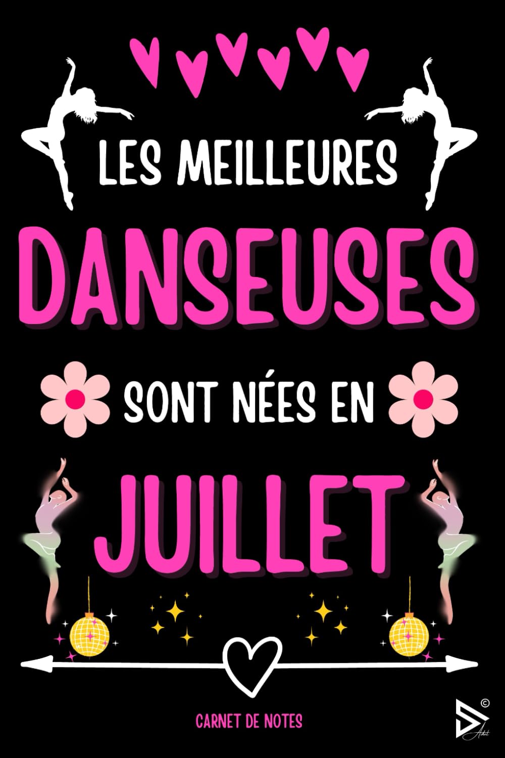Les Meilleures Danseuses Sont Nées en Juillet: Carnet de Note Danseuse Fille Femme Anniversaire | Cadeau Rigolo Pour danseur Passionnées, Collègue,... Fête des mères, Fin d'année (French Edition) baixar o livro de graça