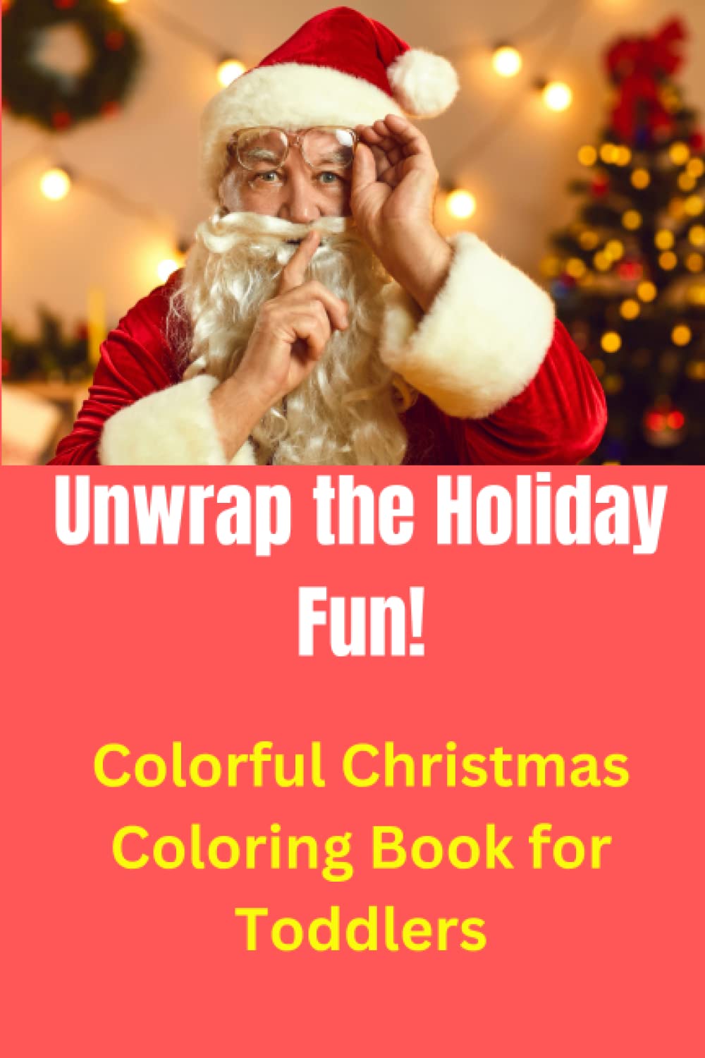 Unwrap the Holiday Fun!: Colorful Christmas Coloring Book for Toddlers baixar o livro de graça