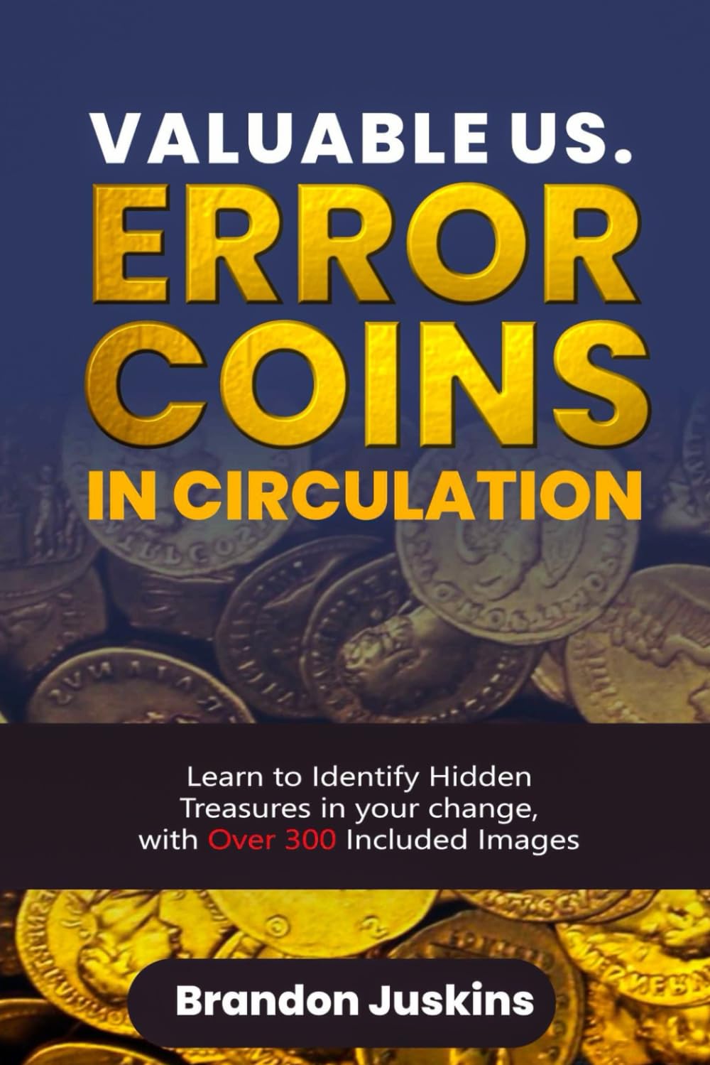 capítulo por capítulo baixar VALUABLE US. ERROR COINS IN CIRCULATION: Learn to Identify Hidden Treasures in your Change, with Over 300 Included Images