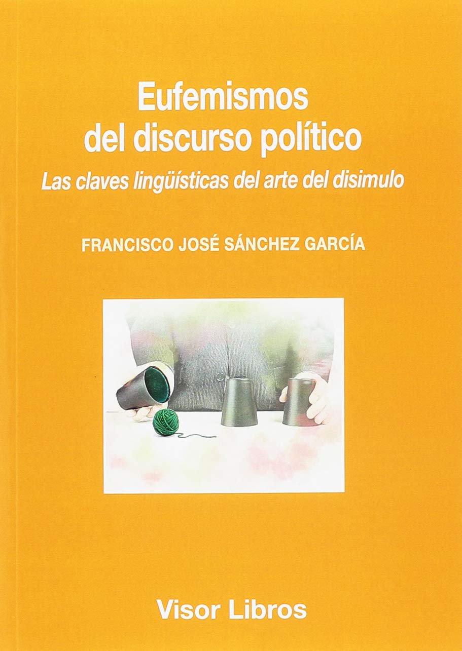 ler totalmente Eufemismos del discurso político: Las claves lingüísticas del arte del disimulo: 21