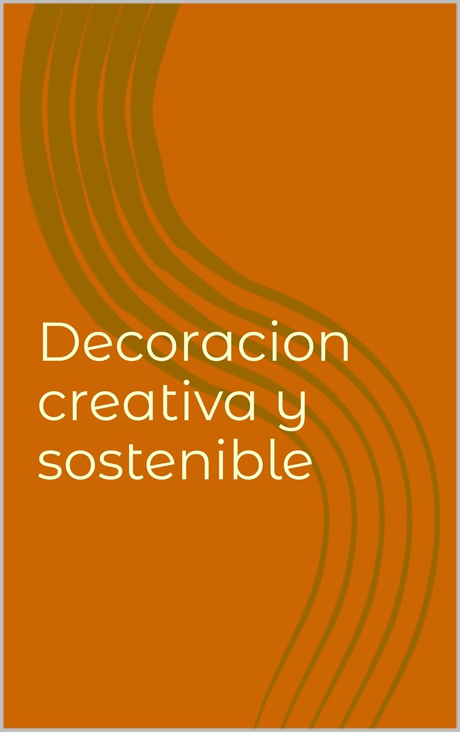 Decoracion creativa y sostenible (Spanish Edition) baixar livro de graça