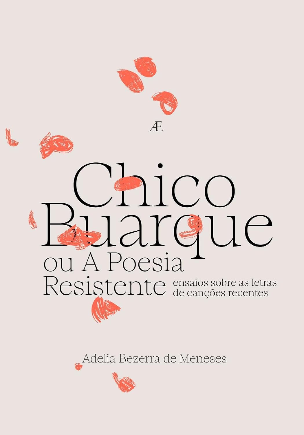 Chico Buarque ou A Poesia Resistente: Ensaios sobre as Letras de Canções Recentes baixar o livro de graça