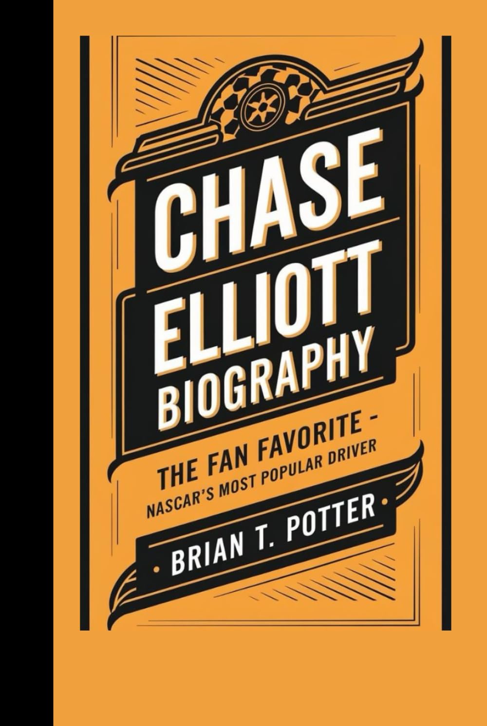 Chase Elliott Biography: the Fan Favorite _Nascar's Most Popular Driver baixar o livro de graça