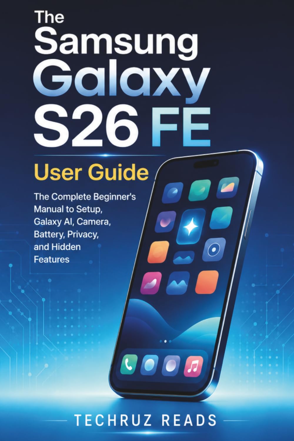 capítulo por capítulo baixar The Samsung Galaxy S26 FE User Guide: The Complete Beginner's Manual to Setup, Galaxy AI, Camera, Battery, Privacy, and Hidden Features