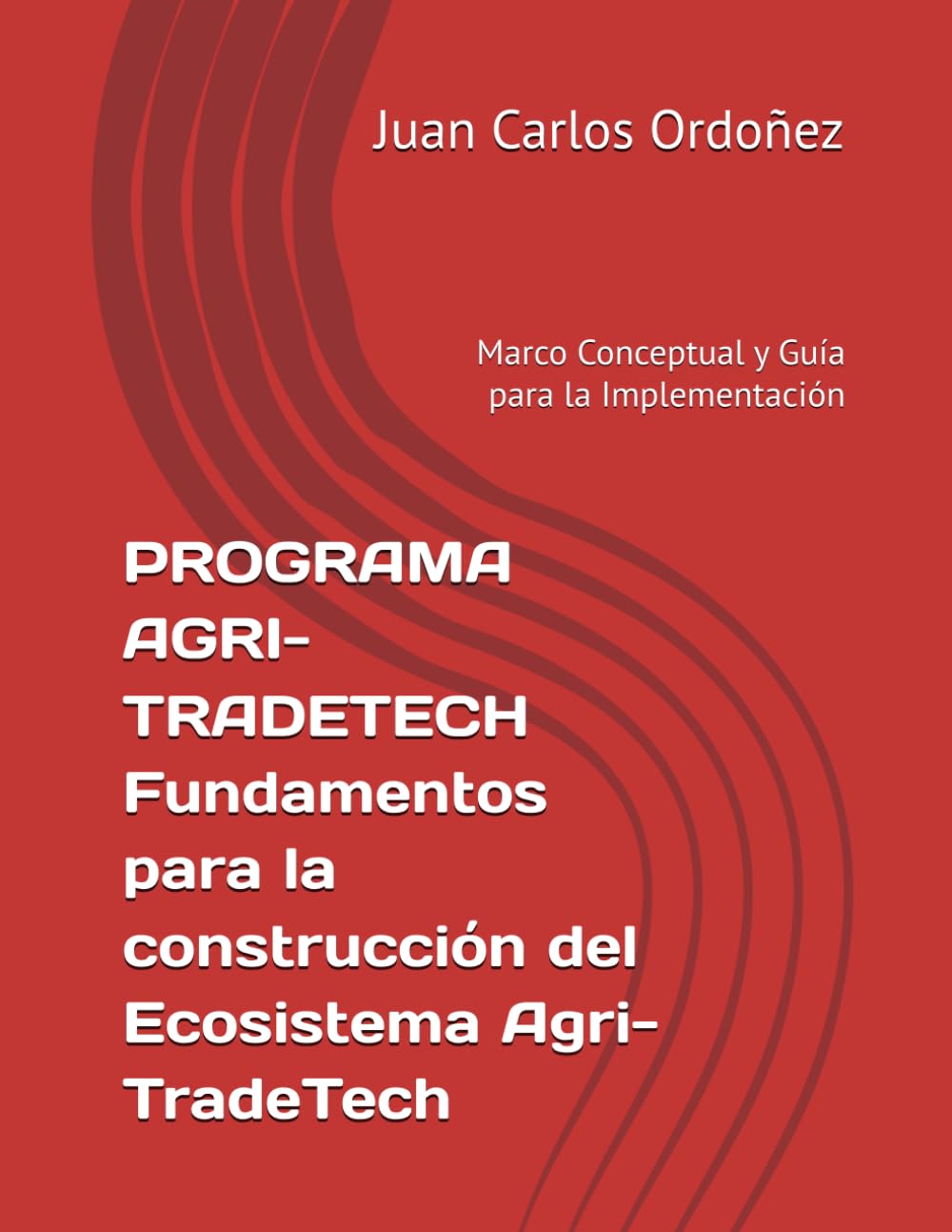 ler totalmente PROGRAMA AGRI-TRADETECH Fundamentos para la construcción del Ecosistema Agri-TradeTech: Marco Conceptual y Guía para la Implementación