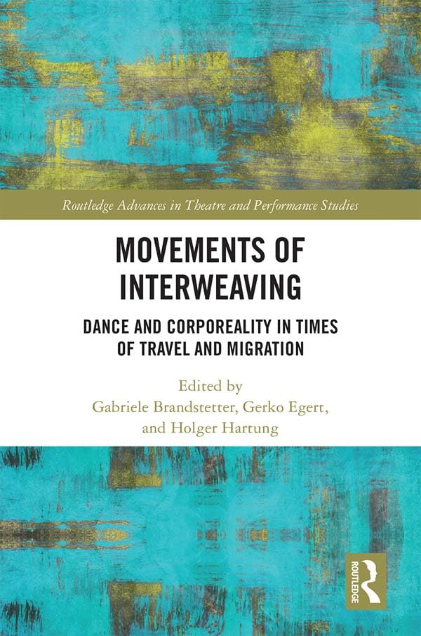 ler totalmente Movements of Interweaving: Dance and Corporeality in Times of Travel and Migration (Routledge Advances in Theatre & Performance Studies) (English Edition)