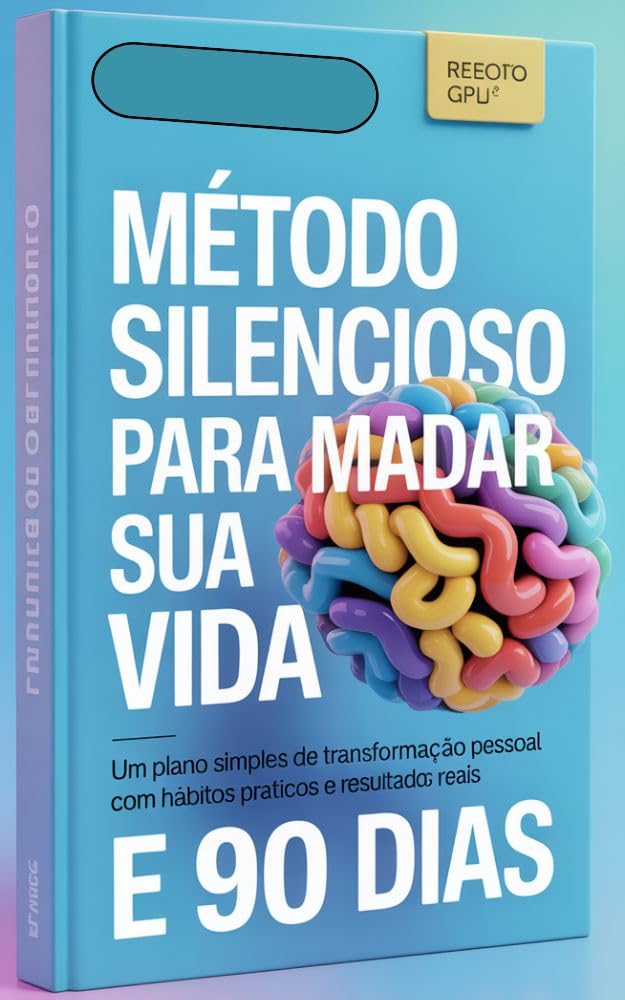 Método Silencioso para Mudar Sua Vida em 90 Dias: Um plano simples de transformação pessoal com hábitos práticos e resultados reais baixar livro de graça