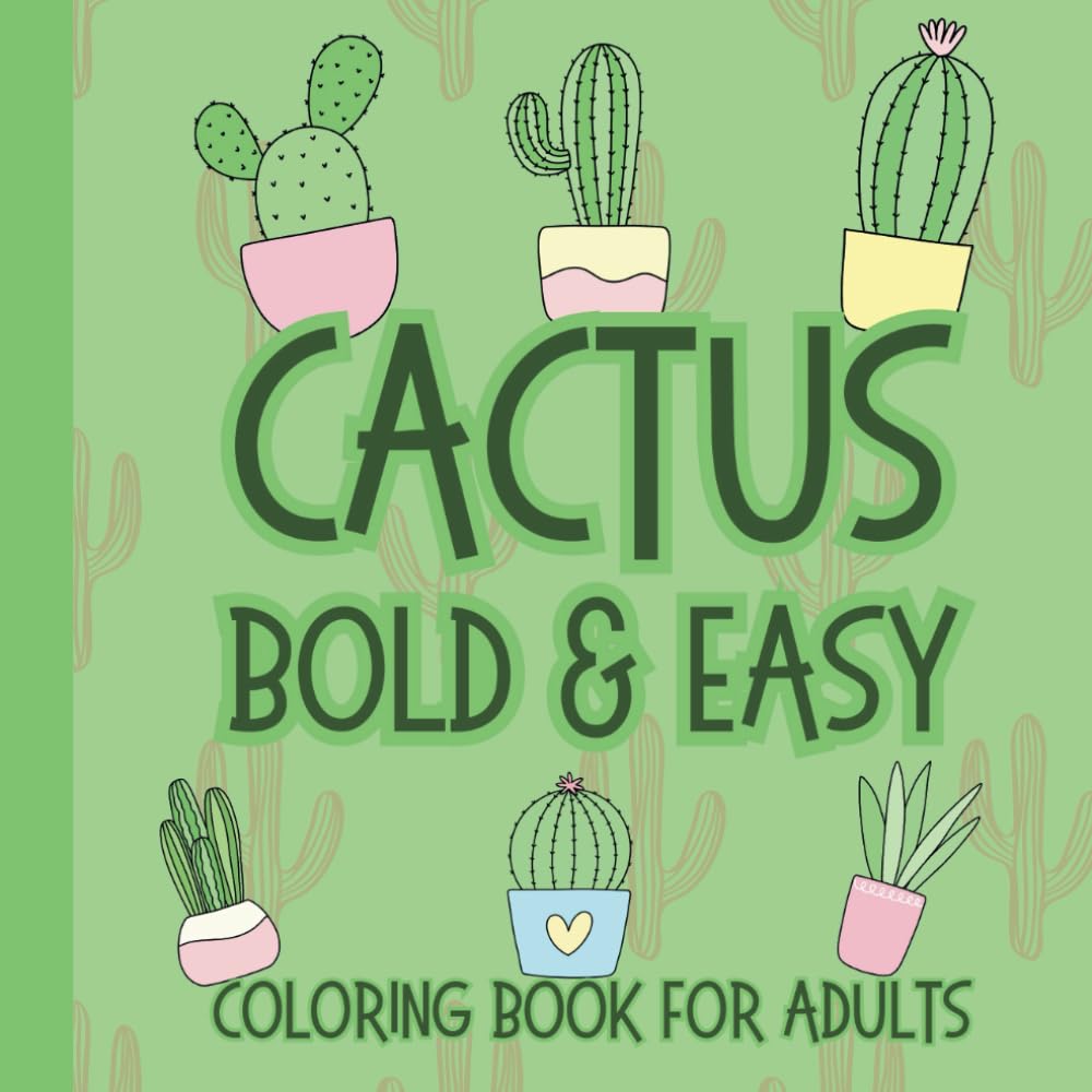 capítulo por capítulo baixar Cactus Coloring Book for Adults: Desert Gems, Succulent Plants, Simple Bold and Easy Illustrations (Bold and Easy Coloring Books for All Ages)