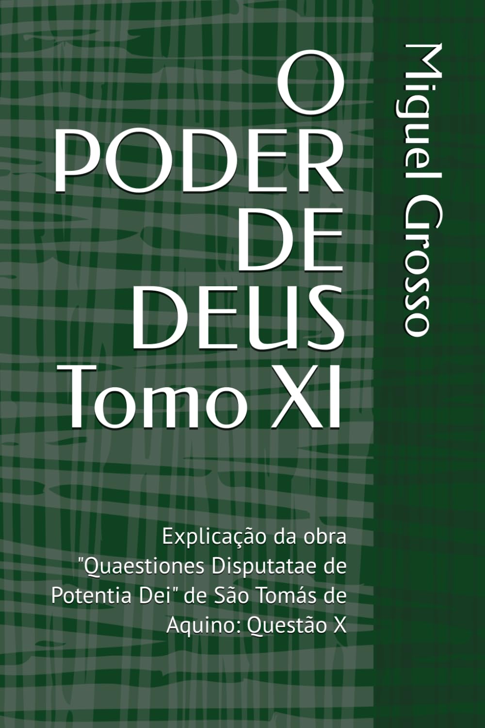 O PODER DE DEUS Tomo XI: Explicação da obra "Quaestiones Disputatae de Potentia Dei" de São Tomás de Aquino: Questão X (A Sabedoria Tomista: Reflexões sobre o Poder de Deus) (Portuguese Edition) baixar livro de graça