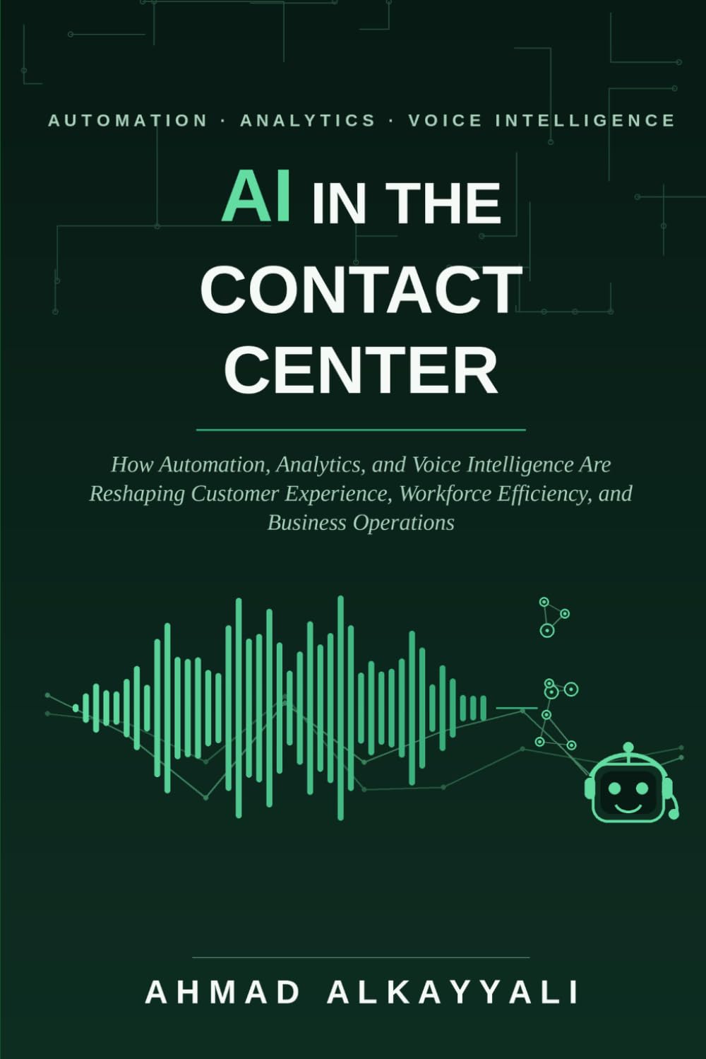 ler totalmente AI in the Contact Center: How Automation, Analytics, and Voice Intelligence Are Reshaping Customer Experience, Workforce Efficiency, and Business Operations