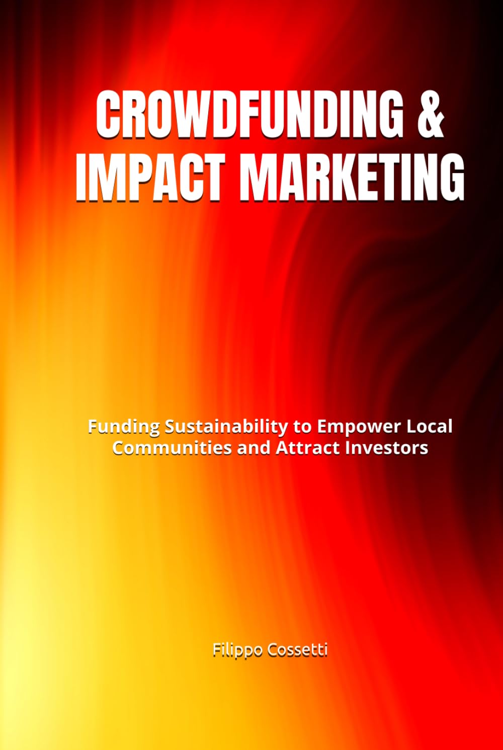 capítulo por capítulo baixar CROWDFUNDING & IMPACT MARKETING: Funding Sustainability to Empower Local Communities and Attract Investors