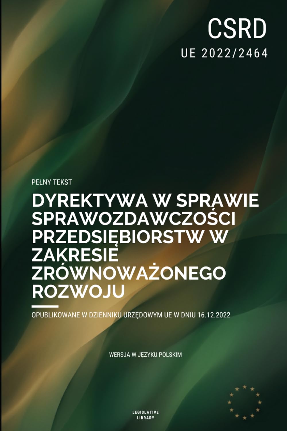 Dyrektywa CSRD (UE) 2022/2464: Pełny tekst Dyrektywy UE w sprawie sprawozdawczości przedsiębiorstw w zakresie zrównoważonego rozwoju (Polish Edition) baixar livro de graça