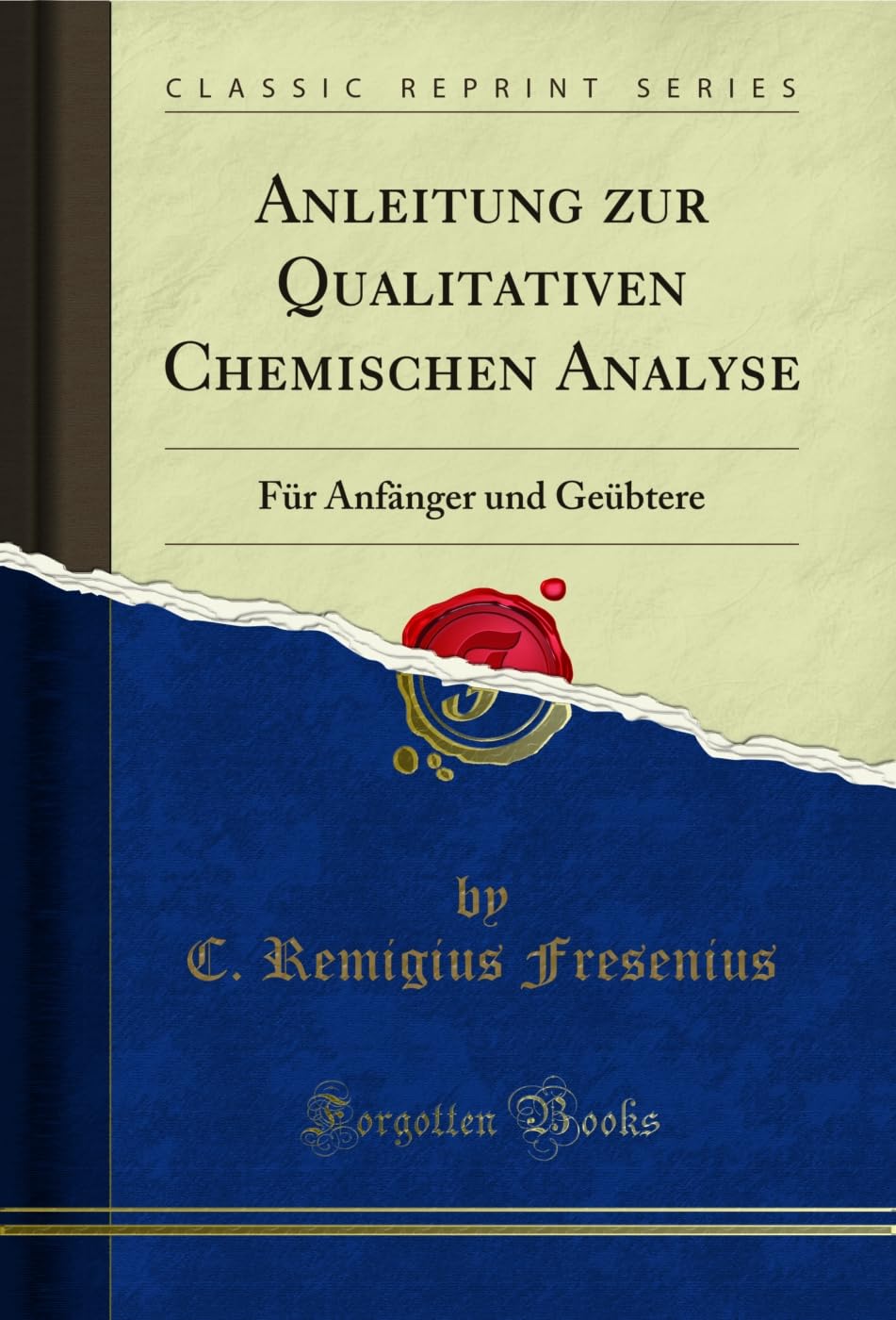Anleitung zur Qualitativen Chemischen Analyse: Für Anfänger und Geübtere (Classic Reprint) (German Edition) baixar o livro de graça