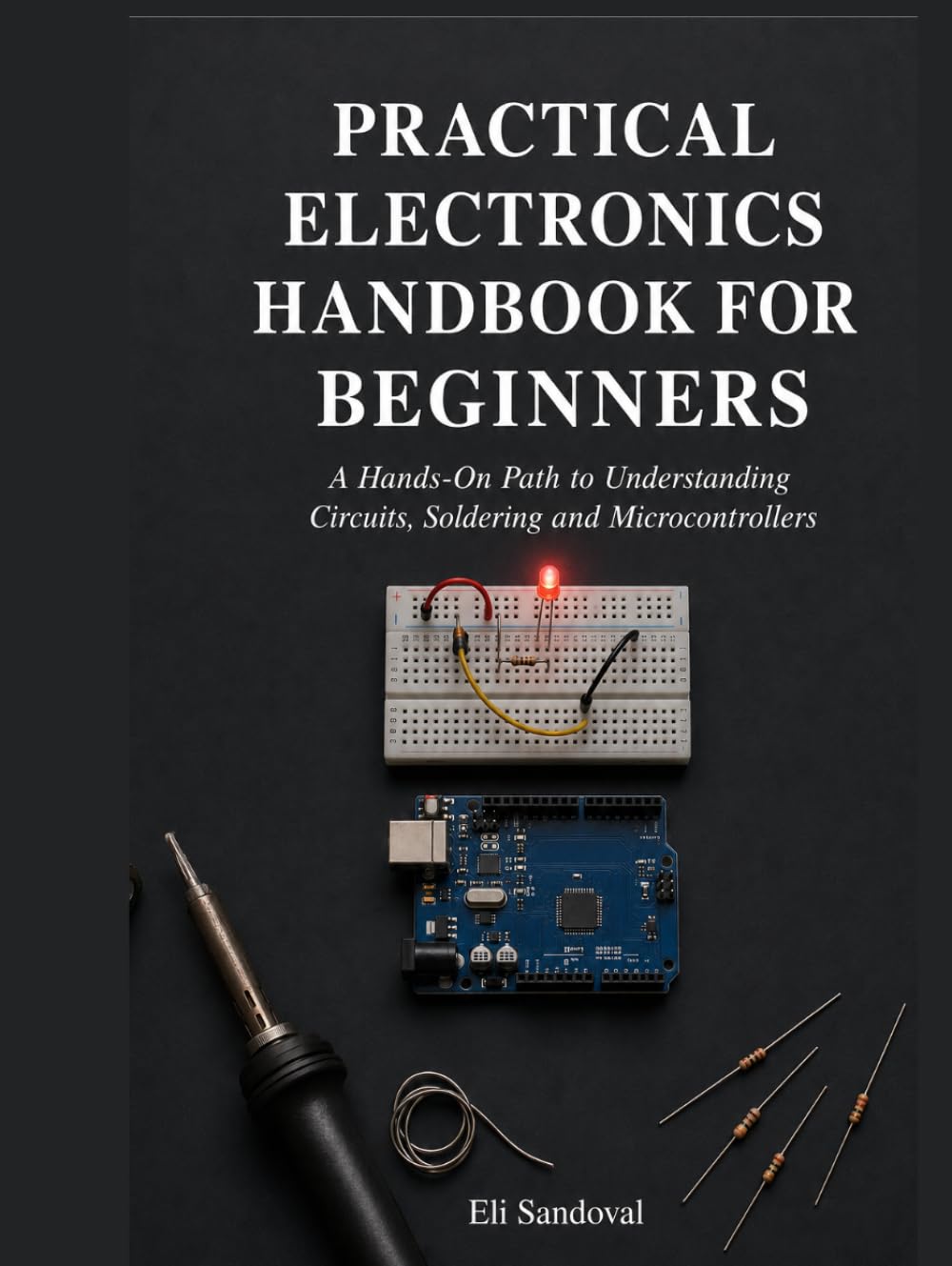 ler totalmente Practical Electronics Handbook for Beginners: A Hands-On Path to Understanding Circuits, Soldering and Microcontrollers