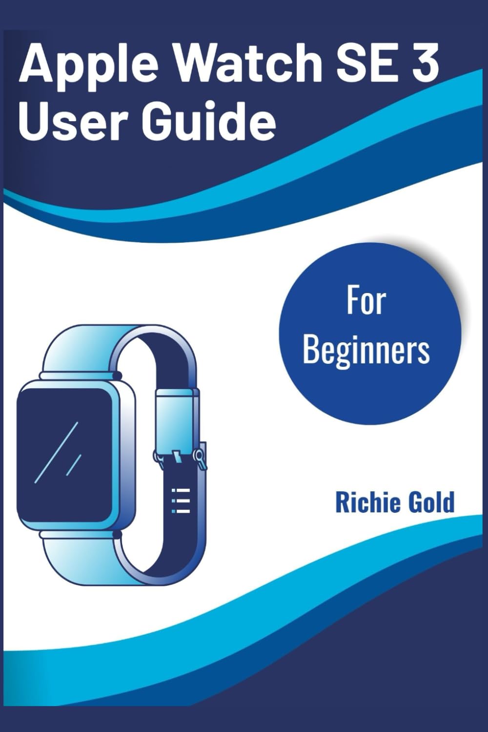 ler totalmente Apple Watch SE 3 User Guide For Beginners: Everything You Need to Know to Start Using Your Apple Watch SE 3 Today: 8