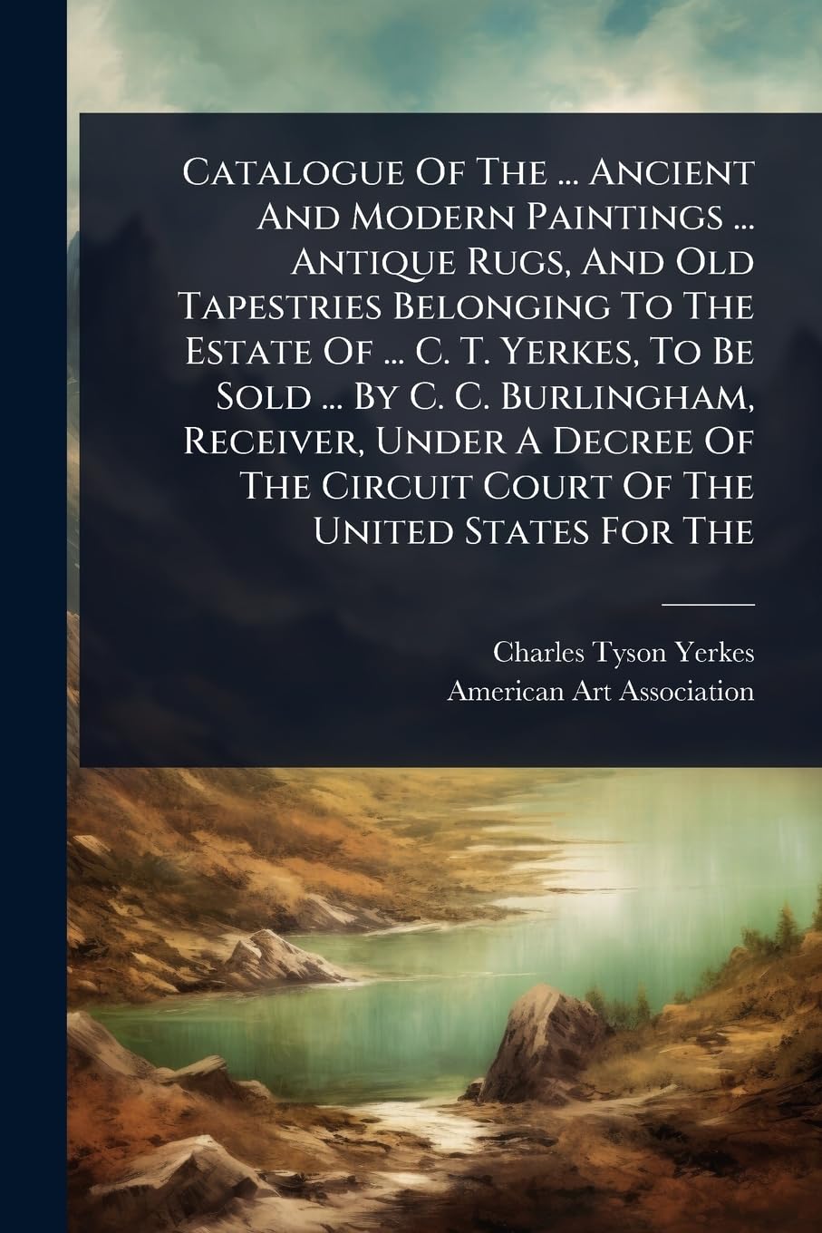 capítulo por capítulo baixar Catalogue Of The... Ancient And Modern Paintings... Antique Rugs, And Old Tapestries Belonging To The Estate Of... C. T. Yerkes, To Be Sold... By... Circuit Court Of The United States For The