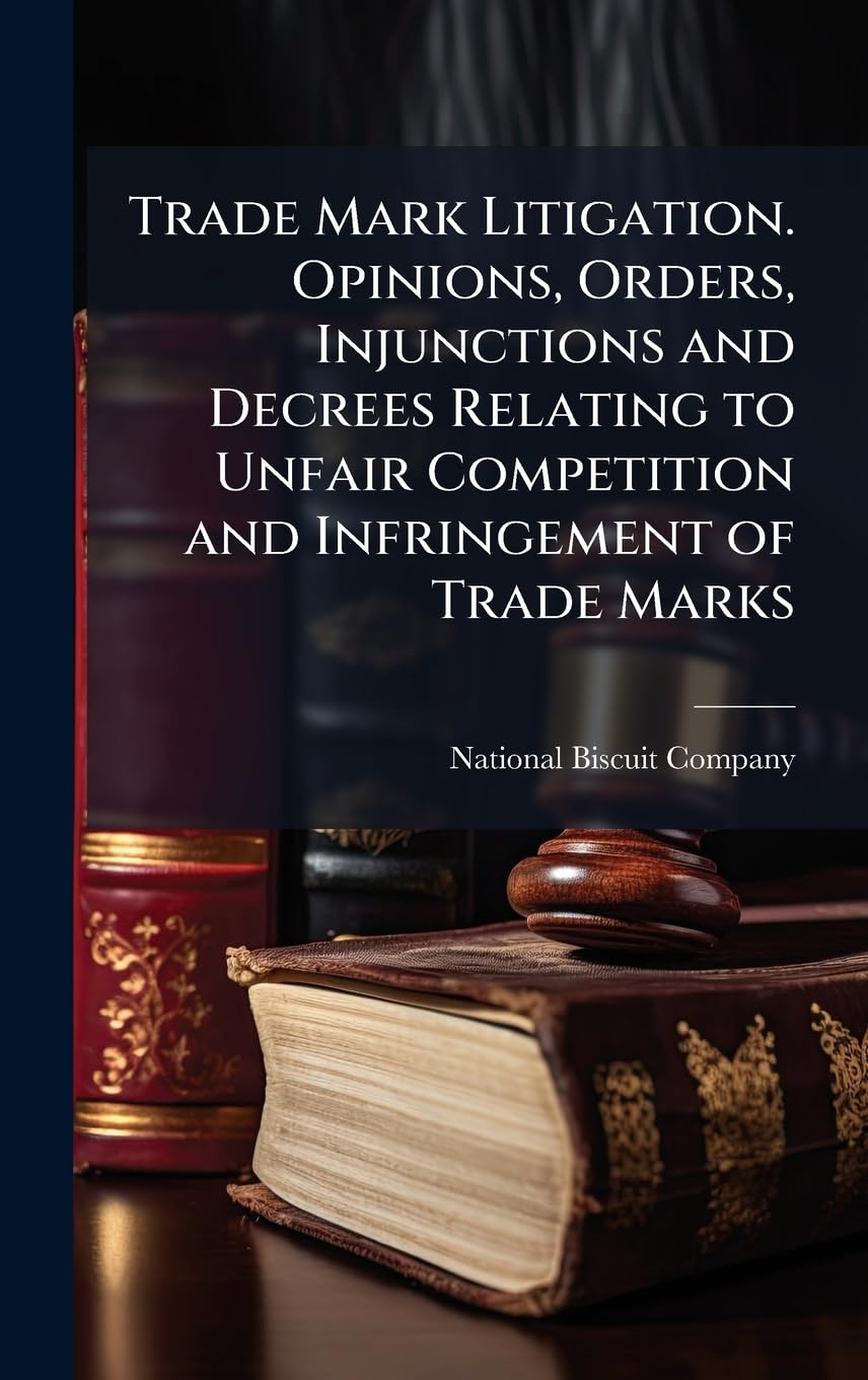 capítulo por capítulo baixar Trade Mark Litigation. Opinions, Orders, Injunctions and Decrees Relating to Unfair Competition and Infringement of Trade Marks